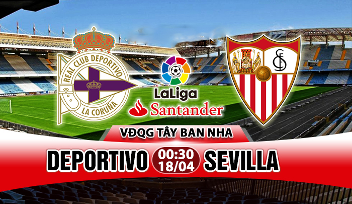 Soi kèo Deportivo vs Sevilla (Vòng 33 La Liga)