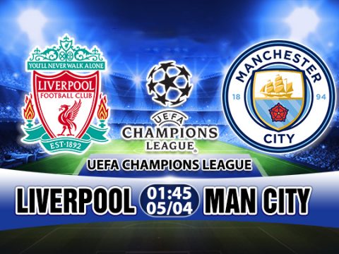 Soi kèo Liverpool vs Man City (Lượt đi tứ kết Champions League)