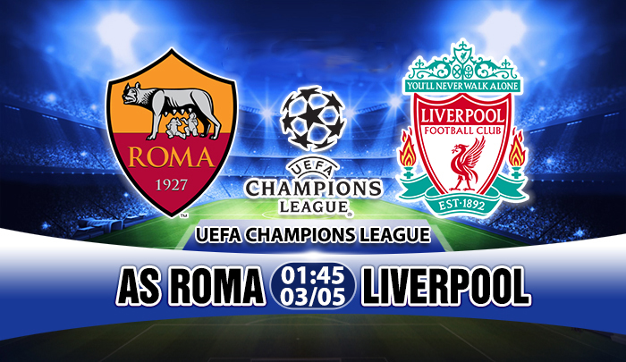 Soi kèo AS Roma vs Liverpool (Lượt về bán kết Champions League)