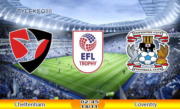 Nhận định Cheltenham vs Coventry