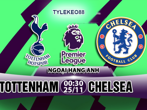 Nhận định Tottenham vs Chelsea