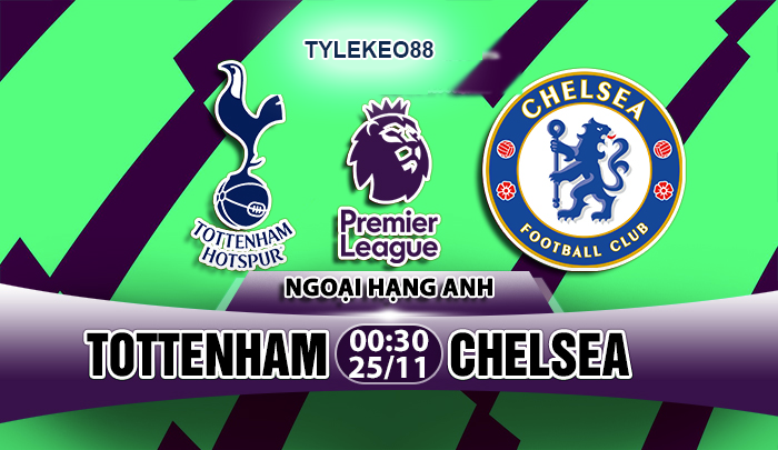 Nhận định Tottenham vs Chelsea